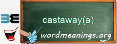 WordMeaning blackboard for castaway(a)